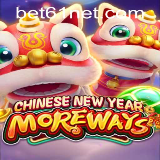 CHINESENEWYEARMOREWAYS: Exploring the Cultural Richness and Exciting Gameplay