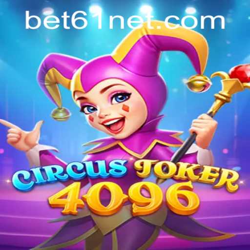 CircusJoker4096: Unveiling the Thrills and Strategies