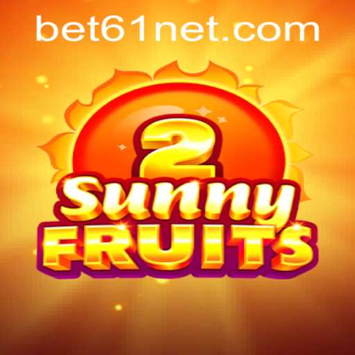 Exploring SunnyFruits2: A Comprehensive Guide with Bet61 PH